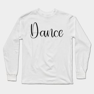 Dancer Script Gift Long Sleeve T-Shirt